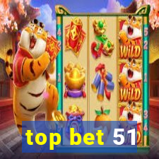 top bet 51